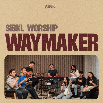 Waymaker (by Leeland) | SIBKL Worship
