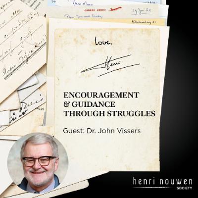 Henri Nouwen | Love Henri Podcast | Encouragement & Guidance Through Struggles