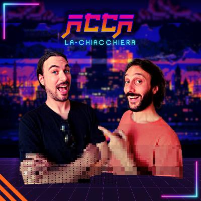 ACCA - La Chiacchiera 2 | il Ritorno (H)