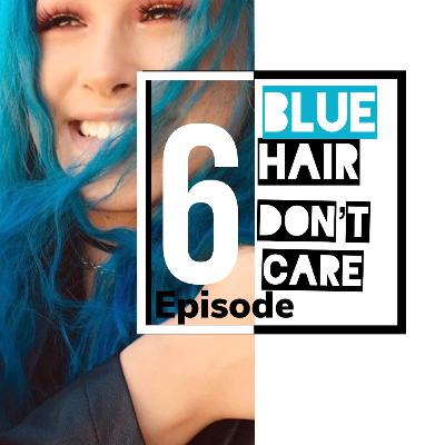 Blue Hair I Don’t Care