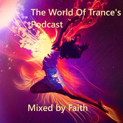 Episode 39: The World Of Trance's Podcast - Exclusive Episode # 39 Mixed By Faith
