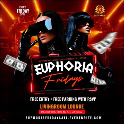 EUPHORIA FRIDAYS LIVE IN ATL | TRAP , AFROBEAT , AMAPIANO EUPHORIA FRIDAYS LIVE IN ATL | TRAP , AFROBEAT , AMAPIANO