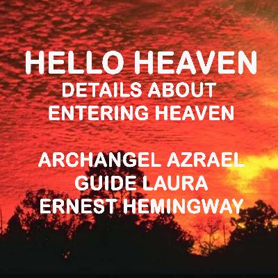 Details About Entering Heaven - Hello Heaven Podcast