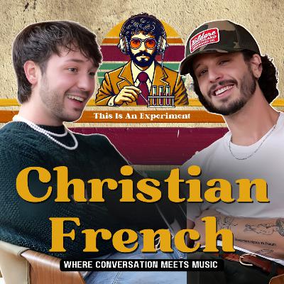 Christian French | This Is An Experiment #139