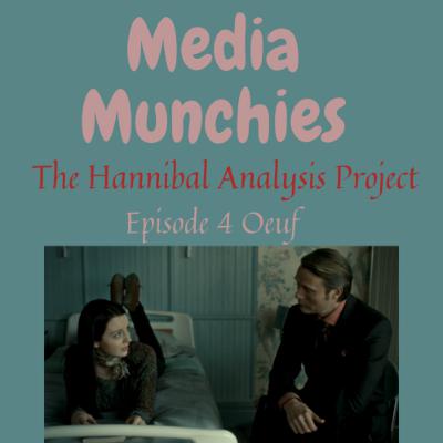 The Hannibal Analysis Project - Episode 4: Oeuf