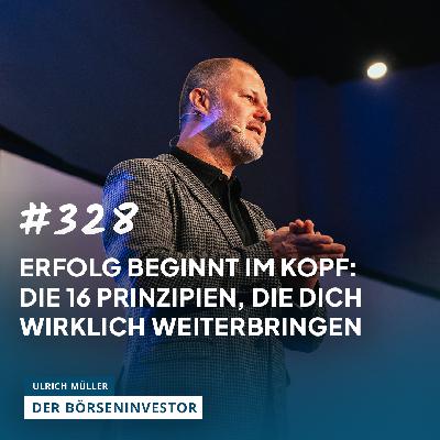 #328 Erfolg beginnt im Kopf: Die 16 Prinzipien, die Dich wirklich weiterbringen #328 Erfolg beginnt im Kopf: Die 16 Prinzipien, die Dich wirklich weiterbringen