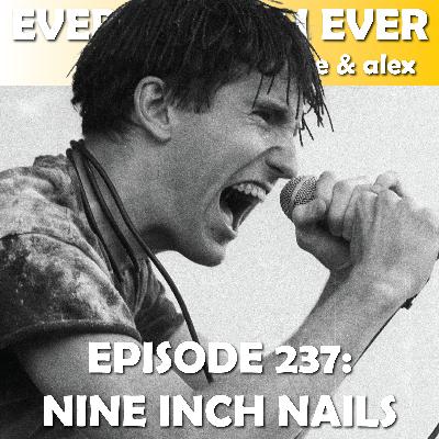 Episode 237: Nine Inch Nails Episode 237: Nine Inch Nails