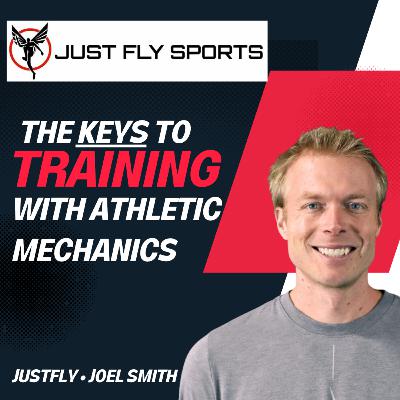 Ep 109- Athletic Training Biomech with JustFly Performance's Joel Smith