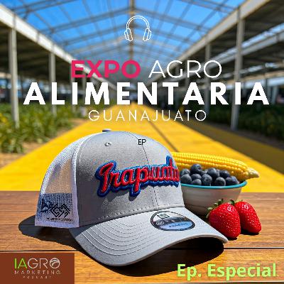 Expo AgroAlimentaria GTO: Episodio Especial02