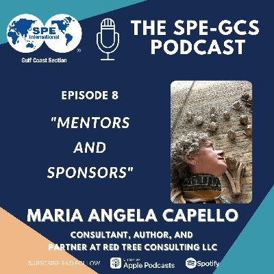 Episode 08 - “Mentors and Sponsors” featuring Maria Angela Capello