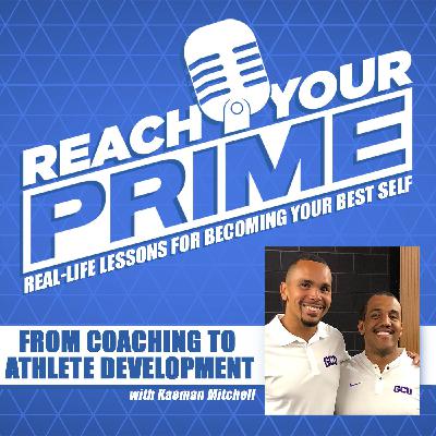 From Coaching to Athlete Development with Kaeman Mitchell