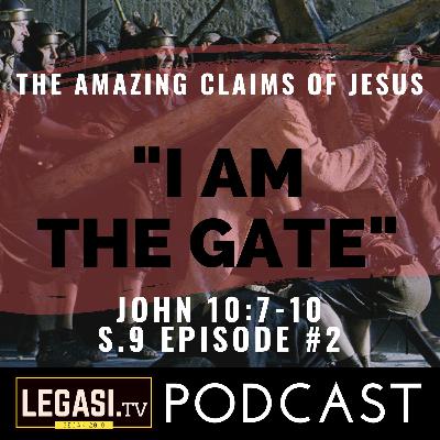 #2 The Amazing Claims of Jesus: "I am the Gate" (2/4)
