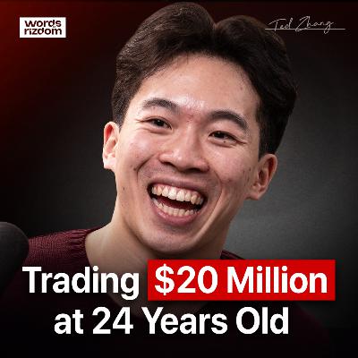 Elite Trader: Managing $25 Million at Just 25 Years Old - Ted Zhang