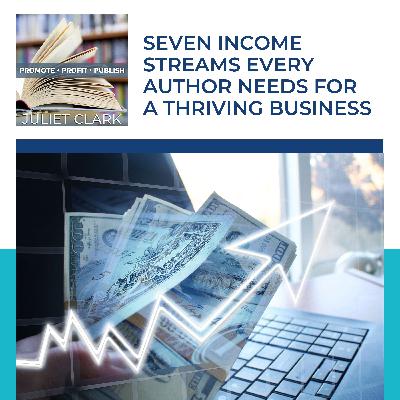 Seven Income Streams Every Author Needs for a Thriving Business