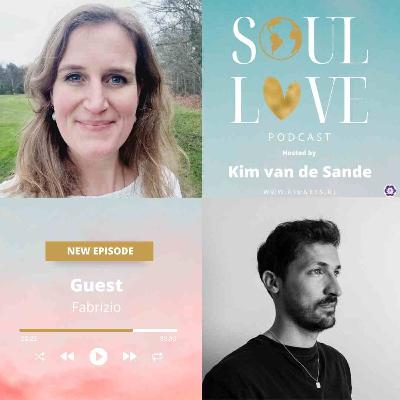 Soul Love Podcast by Kim van de Sande | guest Fabrizio | From Panic to Peace: Secrets to Overcoming Anxiety