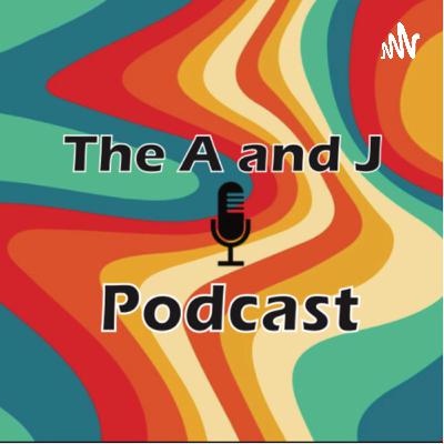A&J podcast EP: 2