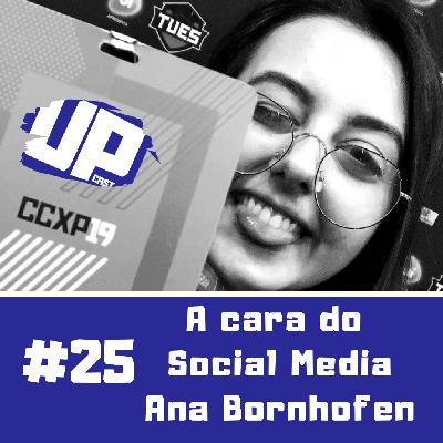 #25 - A cara do Social Media - Ana Bornhofen