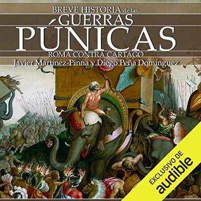 Breve historia de las Guerras púnicas (Narración en Castellano) [A Brief History of the Punic Wars] (Audiolibro) | Prueba Gratis