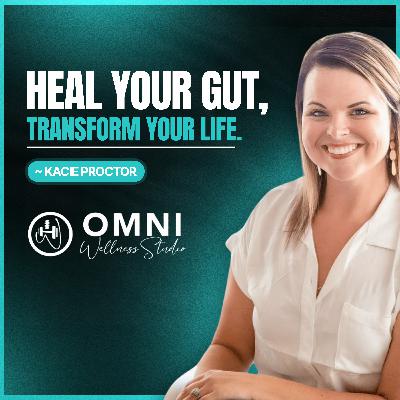 Episode 72. Heal your GUT, Transform your life. Kacie Proctor. Episode 72. Heal your GUT, Transform your life. Kacie Proctor.