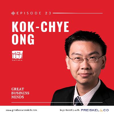 Ep. 23 – ‘Never rush a decision’, with Kok-Chye Ong – Great Business Minds