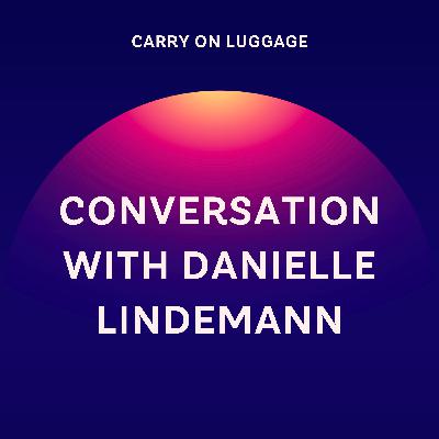 Conversation with Danielle Lindemann Conversation with Danielle Lindemann