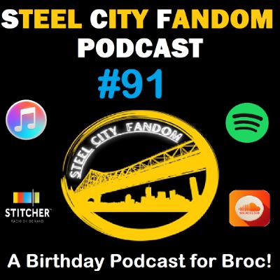 Episode 91: A Birthday Podcast for Brocster!