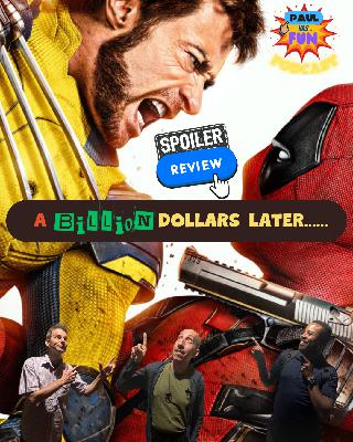 Deadpool & Wolverine-Spoiler Review-A BILLION DOLLARS LATER-Season 7 Premiere! Deadpool & Wolverine-Spoiler Review-A BILLION DOLLARS LATER-Season 7 Premiere!