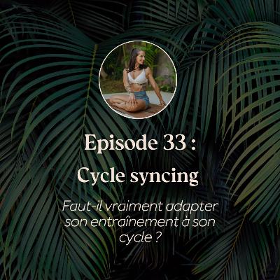 EP.33 - Cycle syncing : Faut-il vraiment adapter son entraînement à son cycle ?