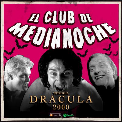 El Club De Medianoche 8x02 DRACULA 2000: La trilogía