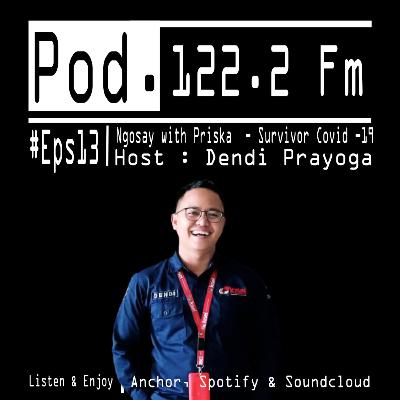 #Eps013 - Ngosay with Priska - Survivor Covid-19 - Host Dendi Prayoga #Eps013 - Ngosay with Priska - Survivor Covid-19 - Host Dendi Prayoga