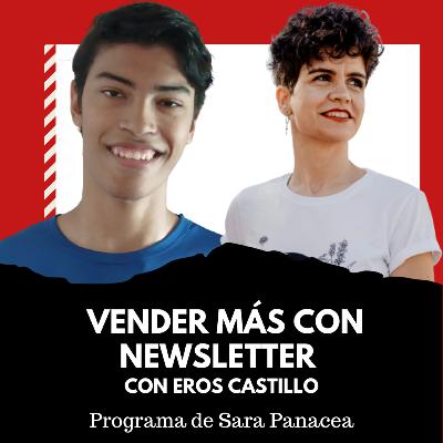 Vender más con la newsletter ft Eros Castillo (T3/ep3)