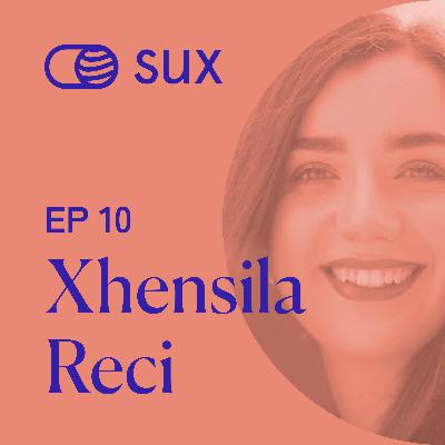 SUX EP 10 - "Purpose driven design" with Xhensila Reci