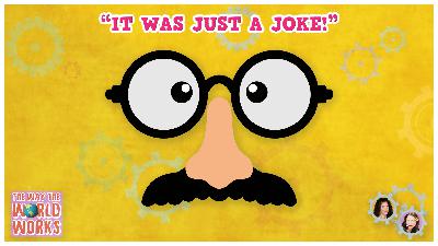 612. When a joke is no joking matter