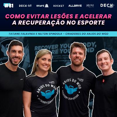 COMO EVITAR LESÕES E ACELERAR A RECUPERAÇÃO NO ESPORTE - ANJOS DO WOD | DECKCAST #81 COMO EVITAR LESÕES E ACELERAR A RECUPERAÇÃO NO ESPORTE - ANJOS DO WOD | DECKCAST #81