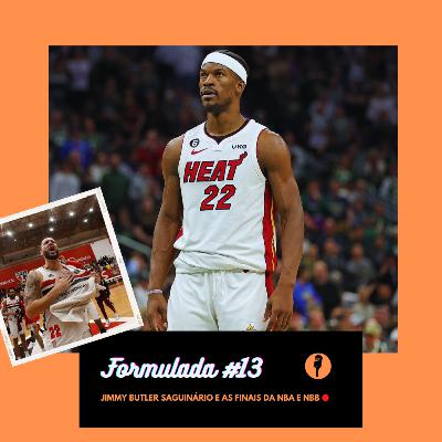 FORMULADA #13 - Jimmy Butler sanguinário e as finais da NBA e NBB FORMULADA #13 - Jimmy Butler sanguinário e as finais da NBA e NBB