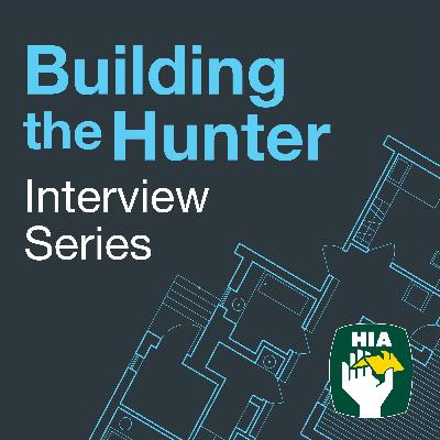 HIA Building the Hunter Interview Series | Ep 6 National Recognition