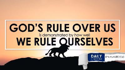 Learning to Rule Yourself Under God’s Authority