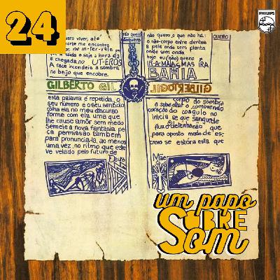 #24 | Gilberto Gil, um astronauta na Terra #24 | Gilberto Gil, um astronauta na Terra