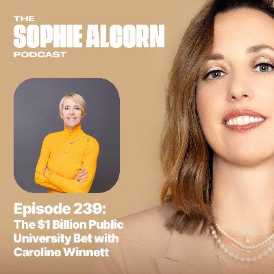 239: The $1 Billion Public University Bet with Caroline Winnett