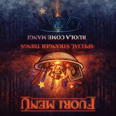 Fuori Menù #3 - Stranger Things, i fandom, GDR e il nostro tavolo