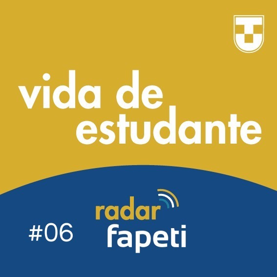 #006 | VIDA DE ESTUDANTE | RADAR FAPETI | UNITAU #006 | VIDA DE ESTUDANTE | RADAR FAPETI | UNITAU