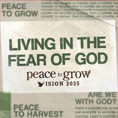 Living in the Fear of God: Peace to Grow (Part 2) - Pastor How (Tan Seow How)