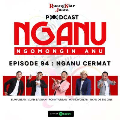 NGANU (NGomongin ANU) - #94 NGANU Cermat NGANU (NGomongin ANU) - #94 NGANU Cermat