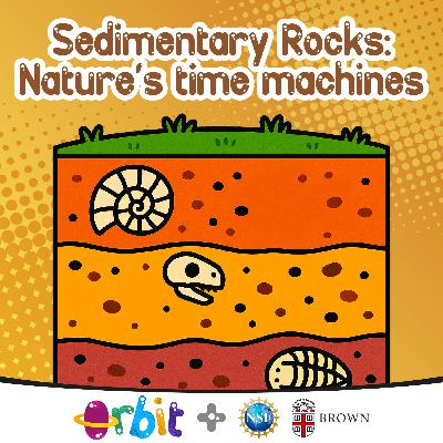 Sedimentary Rocks: Nature's time machines! Sedimentary Rocks: Nature's time machines!