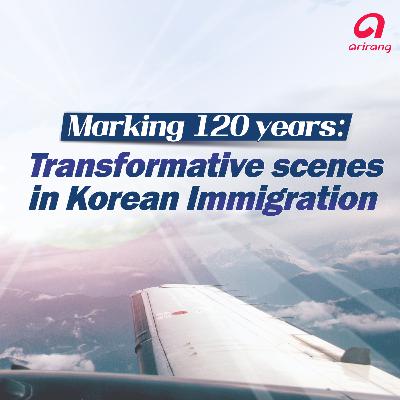 Marking 12 Years: Transformative scenes in Korean immigration Marking 12 Years: Transformative scenes in Korean immigration