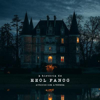 A História de Heol Fanog