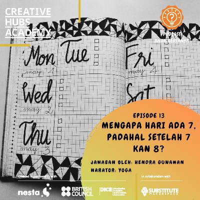 Episode 13 - Mengapa Hari Ada 7, Padahal Setelah 7 Kan 8? Episode 13 - Mengapa Hari Ada 7, Padahal Setelah 7 Kan 8?