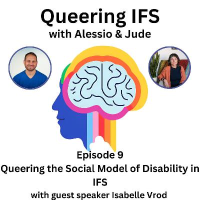 Episode 9 - Queering IFS - Queering the Social Model of Disability in IFS (Internal Family Systems)