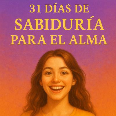 ✨ ¡Felicidades! Has llegado al día 31 del Reto de Sabiduría para el Alma ✨ Día 31/31