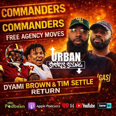 Episode 852: Commanders Free Agency Moves 🔥 Dyami Brown and Tim Settle Return, + Key Additions Breakdown Episode 852: Commanders Free Agency Moves 🔥 Dyami Brown and Tim Settle Return, + Key Additions Breakdown